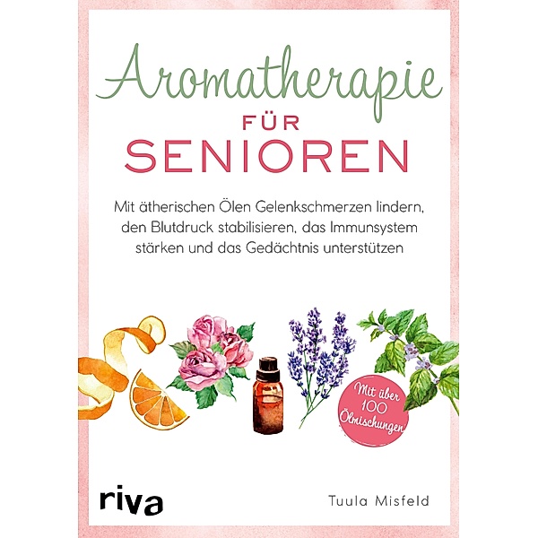 Aromatherapie für Senioren, Tuula Misfeld