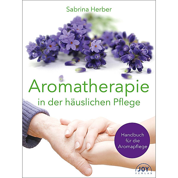 Aromatherapie in der häuslichen Pflege, Sabrina Herber