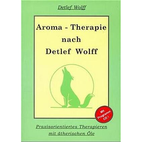 Aromatherapie nach Detlef Wolff, Detlef Wolff