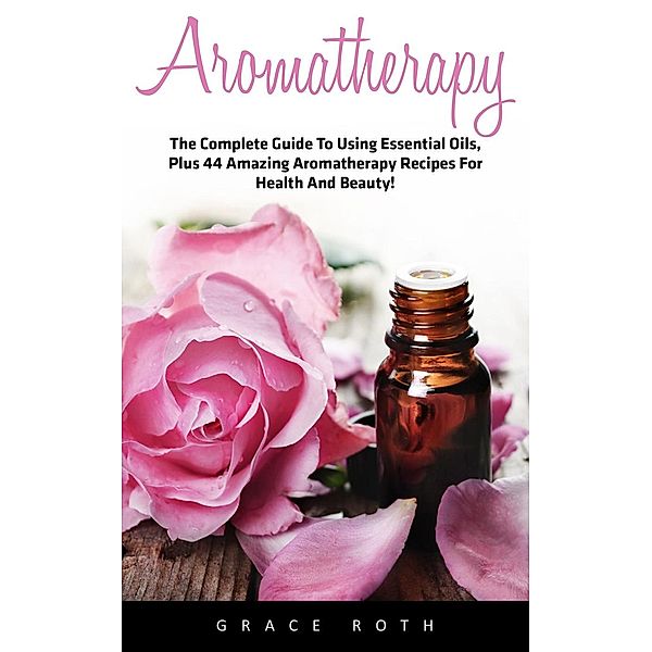 Aromatherapy, Grace Roth