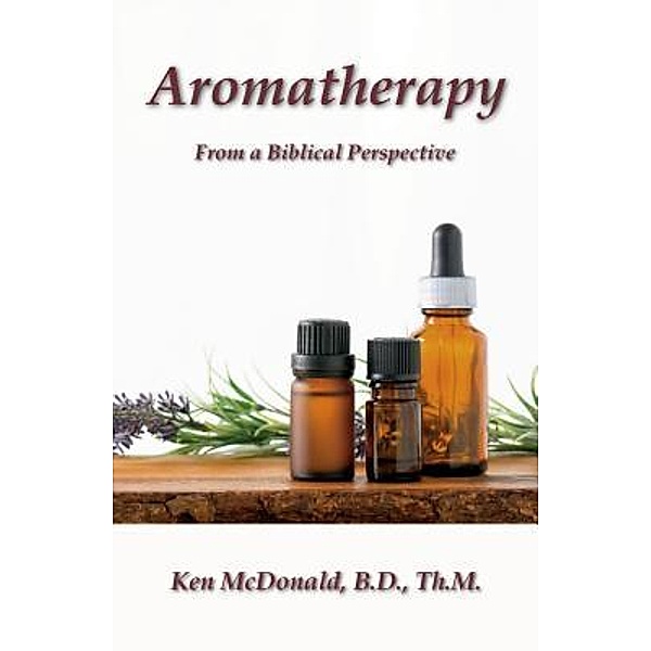 Aromatherapy / Every Word Publishing, Ken McDonald