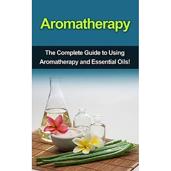 Aromatherapy / Ingram Publishing, Julia Edwards