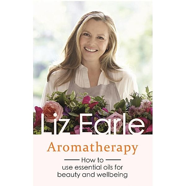 Aromatherapy / Wellbeing Quick Guides, Liz Earle