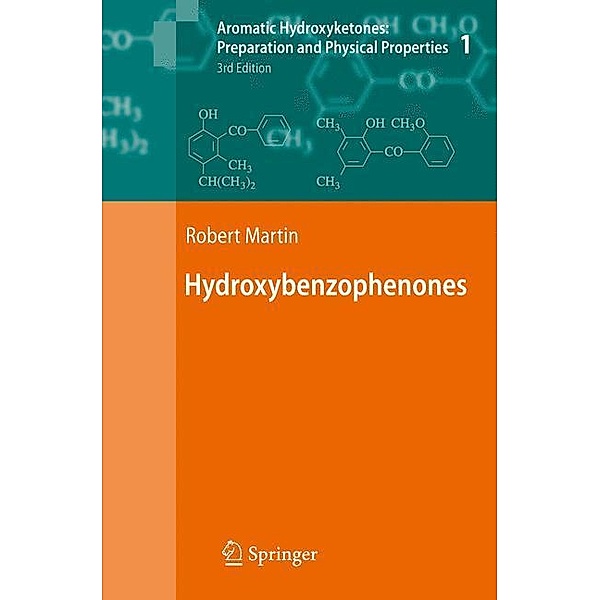 Aromatic Hydroxyketones: Preparation and Physical Properties, 4 Teile, Robert Martin