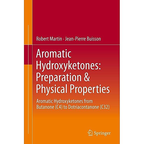 Aromatic Hydroxyketones: Preparation & Physical Properties, Robert Martin, Jean-Pierre Buisson