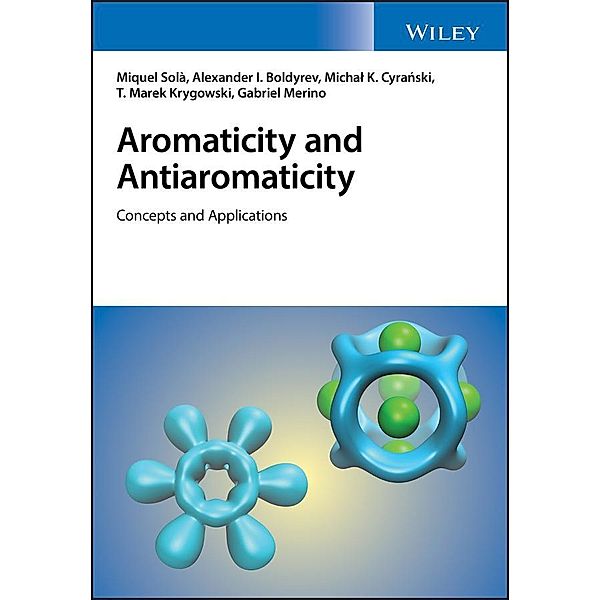 Aromaticity and Antiaromaticity, Miquel Solà, Alexander I. Boldyrev, Michal K. Cyrañski, Tadeusz M. Krygowski, Gabriel Merino