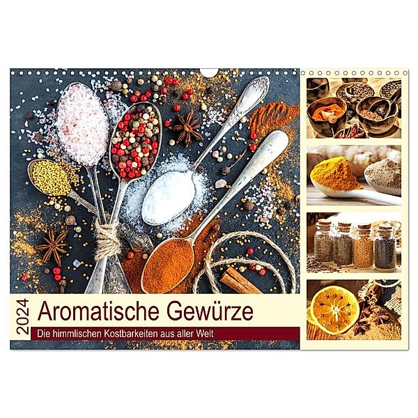 Aromatische Gewürze. Die himmlischen Kostbarkeiten aus aller Welt (Wandkalender 2024 DIN A3 quer), CALVENDO Monatskalender, Rose Hurley