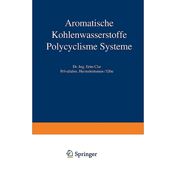 Aromatische Kohlenwasserstoffe / Organische Chemie in Einzeldarstellungen Bd.2, Erich Clar