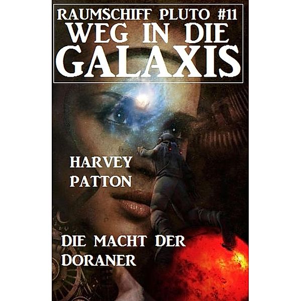 Aron Lubor und die Macht der Doraner: Weg in die Galaxis, Raumschiff Pluto 11, Harvey Patton