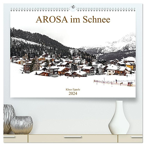 AROSA im Schnee (hochwertiger Premium Wandkalender 2024 DIN A2 quer), Kunstdruck in Hochglanz, Klaus Eppele