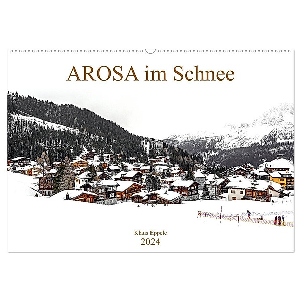 AROSA im Schnee (Wandkalender 2024 DIN A2 quer), CALVENDO Monatskalender, Klaus Eppele