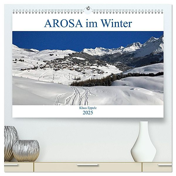 AROSA im Winter (hochwertiger Premium Wandkalender 2025 DIN A2 quer), Kunstdruck in Hochglanz, Calvendo, Klaus Eppele