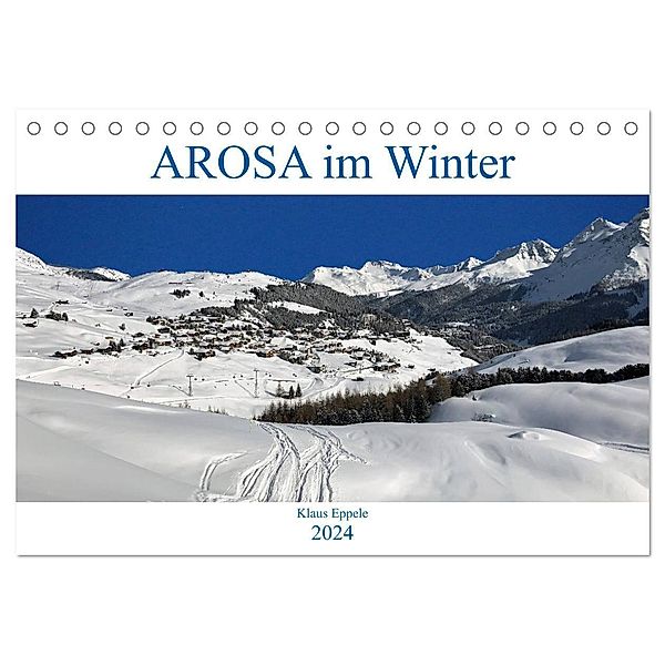 AROSA im Winter (Tischkalender 2024 DIN A5 quer), CALVENDO Monatskalender, Klaus Eppele