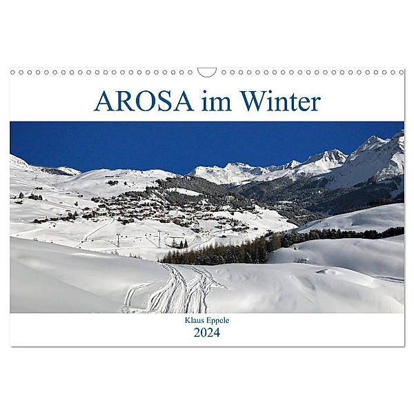AROSA im Winter (Wandkalender 2024 DIN A3 quer), CALVENDO Monatskalender, Klaus Eppele
