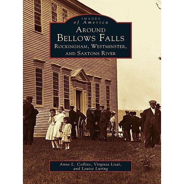 Around Bellows Falls, Anne L. Collins