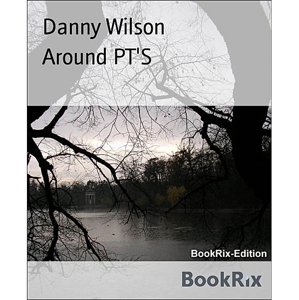 Around PT'S, Danny Wilson