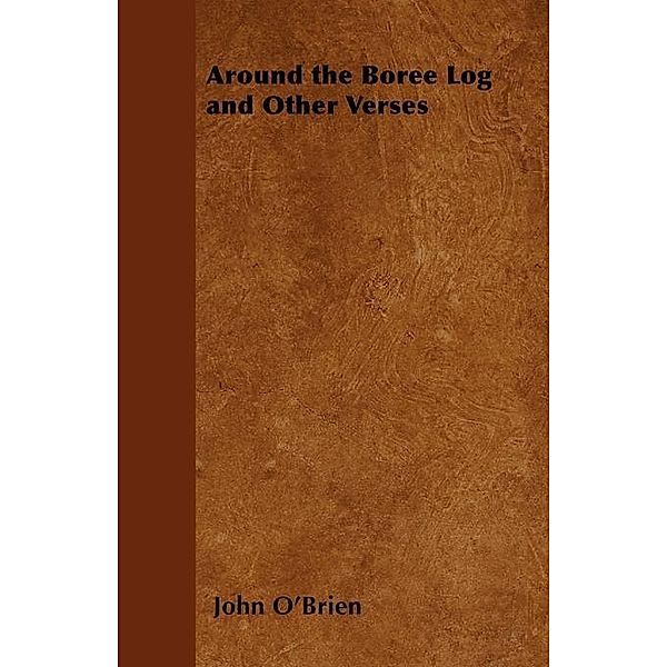 Around the Boree Log and Other Verses, John O'Brien