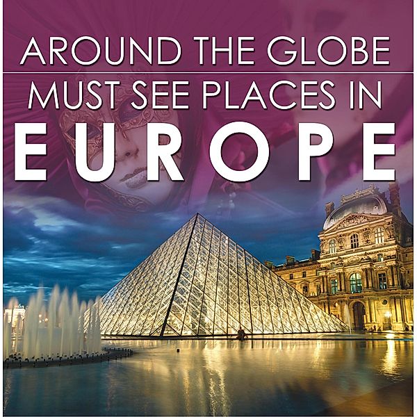 Around The Globe - Must See Places in Europe / Baby Professor, Baby