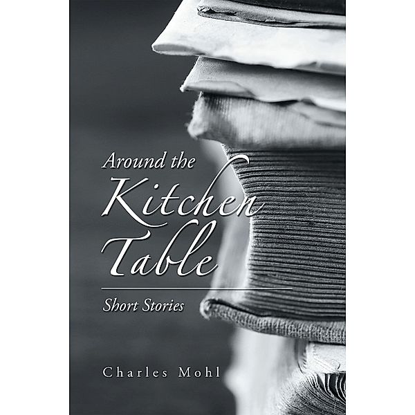 Around the Kitchen Table, Charles Mohl