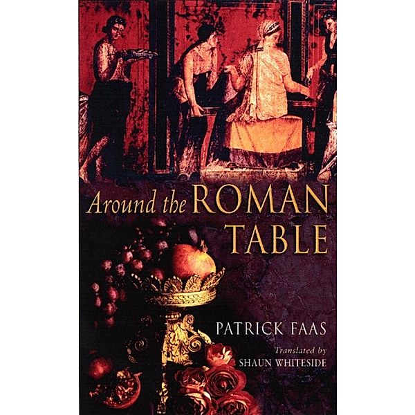 Around the Roman Table, Patrick Faas
