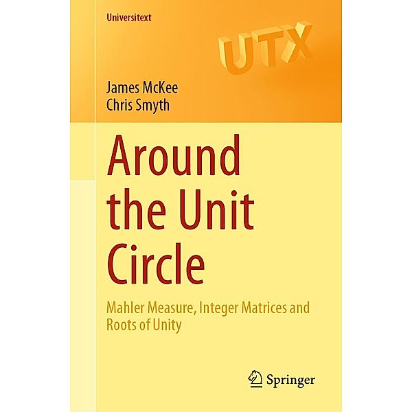 Around the Unit Circle / Universitext, James McKee, Chris Smyth
