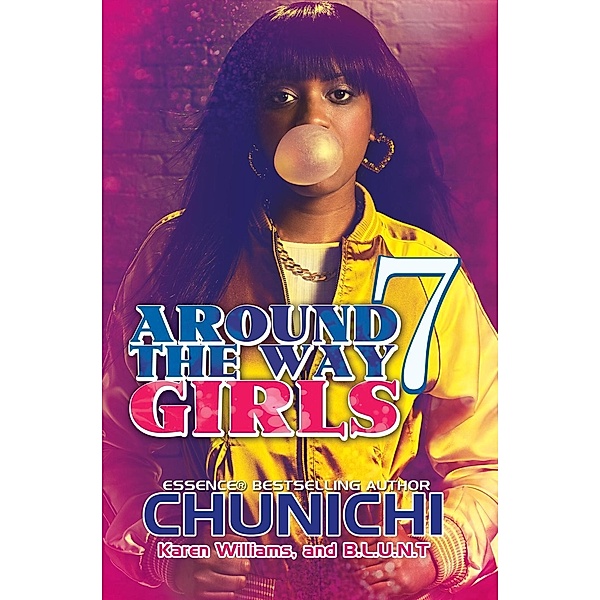 Around the Way Girls 7, Chunichi, Karen Williams, B. L. U. N. T.