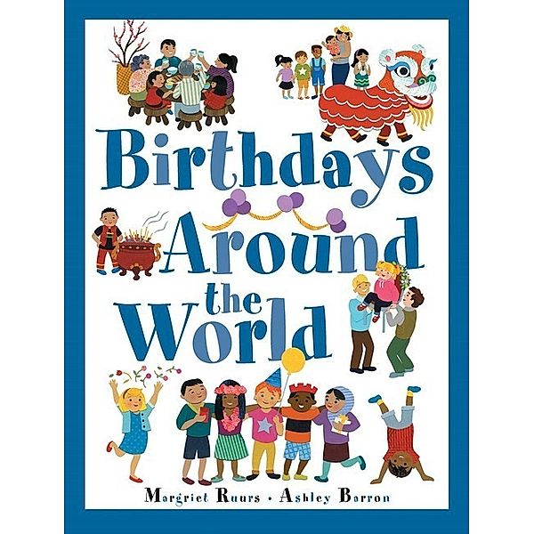 Around The World / Birthdays Around the World, Margriet Ruurs, Ashley Barron