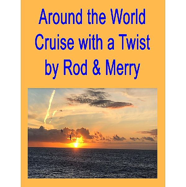 Around the World Cruise with a Twist, D. Rod Lloyd