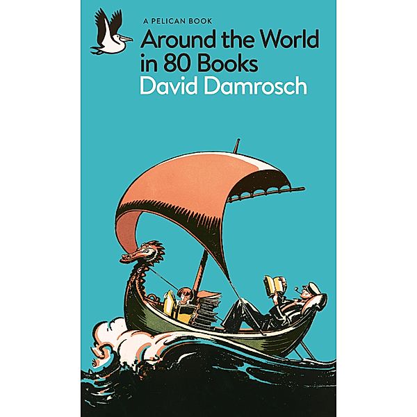 Around the World in 80 Books / Pelican Books, David Damrosch