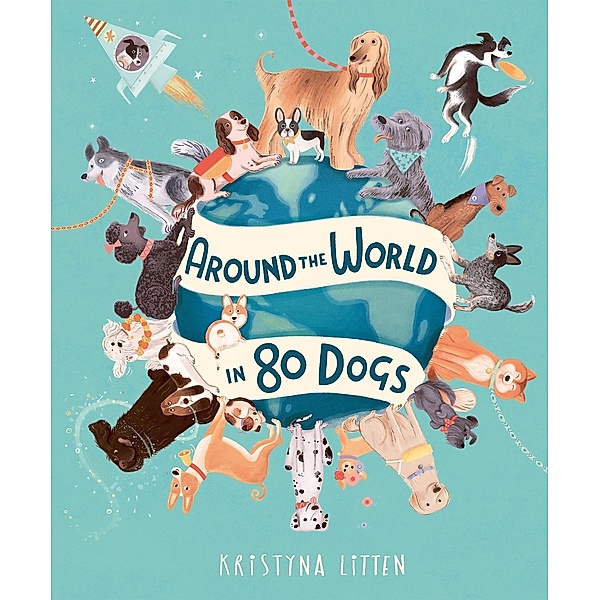 Around the World in 80 Dogs / Around the World in 80 Bd.5, Kristyna Litten