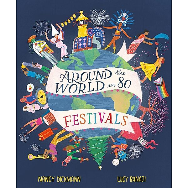 Around the World in 80 Festivals / Around the World in 80, Nancy Dickmann