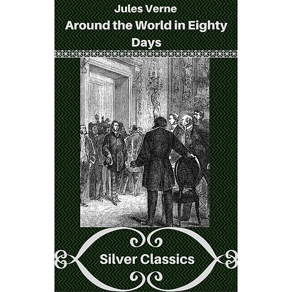 Around the World in Eighty Days (Silver Classics), Jules Verne