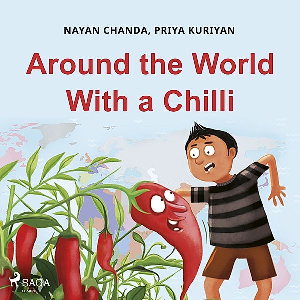 Around the World With a Chilli, Nayan Chanda, Priya Kuriyan