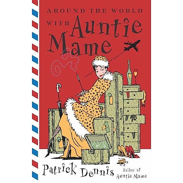 Around the World With Auntie Mame, Patrick Dennis