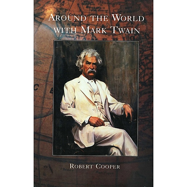 Around The World With Mark Twain, Robert Cooper