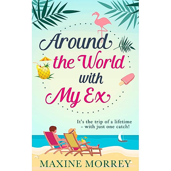 Around the World with My Ex, Maxine Morrey