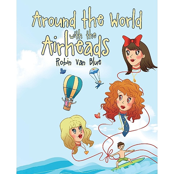 Around the World with the Airheads, Robin van Blue