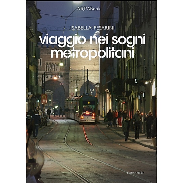 ARPABook: Viaggio nei sogni metropolitani, Isabella Pesarini