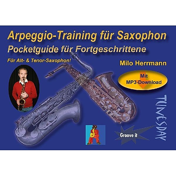 Arpeggio-Training für Saxophon - Pocketguide für Fortgeschrittene, Milo Herrmann