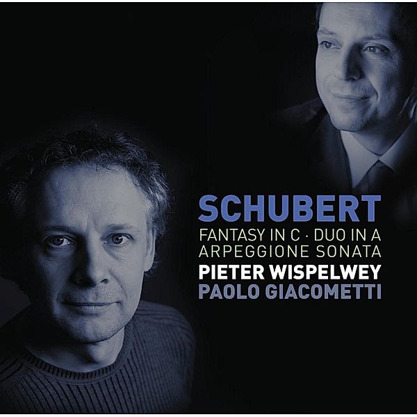 Arpeggione Sonate D 821/Duo D 574/+, Pieter Wispelwey, Paolo Giacometti