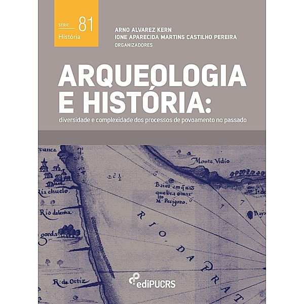 Arqueologia e história: diversidade e complexidade dos processos de povoamento no passado / História Bd.81, Arno Alvarez Kern, Ione Aparecida Martins Castilho Pereira