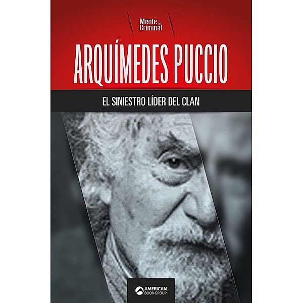 Arquímedes Puccio, el siniestro líder del clan, Mente Criminal