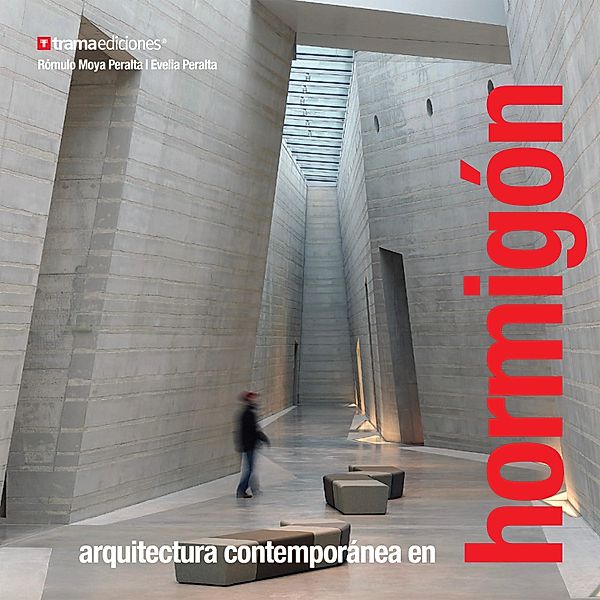 Arquitectura Contemporánea en Hormigón, Romulo Moya Peralta, Evelia Peralta