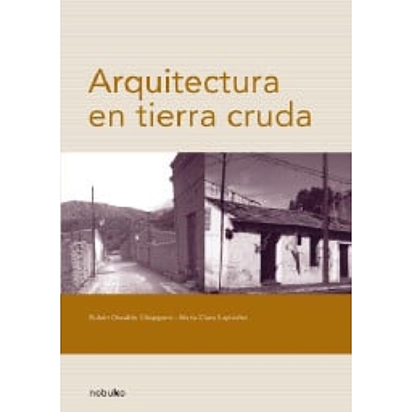 Arquitectura en tierra cruda, Ruben Osvaldo Chiapparo, María Clara Supisiche