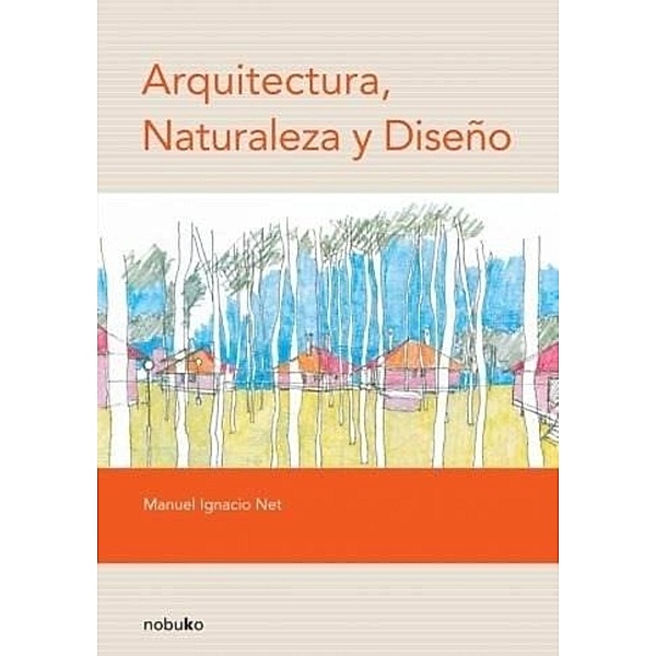 Arquitectura, naturaleza y diseño, Manuel Ignacio Net