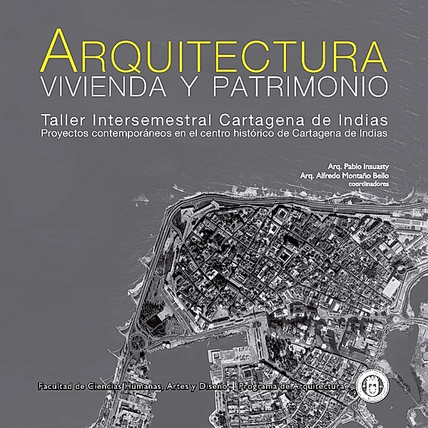 Arquitectura, vivienda y patrimonio / Arquitectura, Pablo Insuasty, Alfredo Montaño