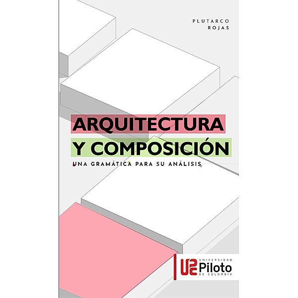 Arquitectura y Composición, Plutarco Eduardo Rojas Quiñones