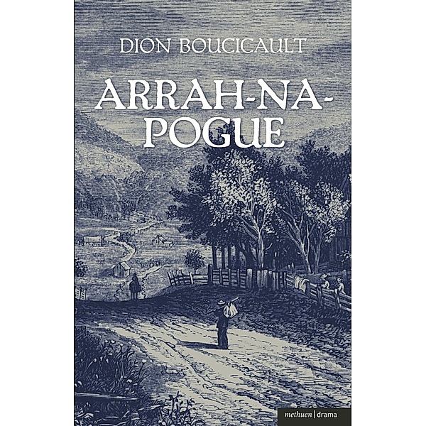 Arrah Na Pogue / Modern Plays, Dion Boucicault