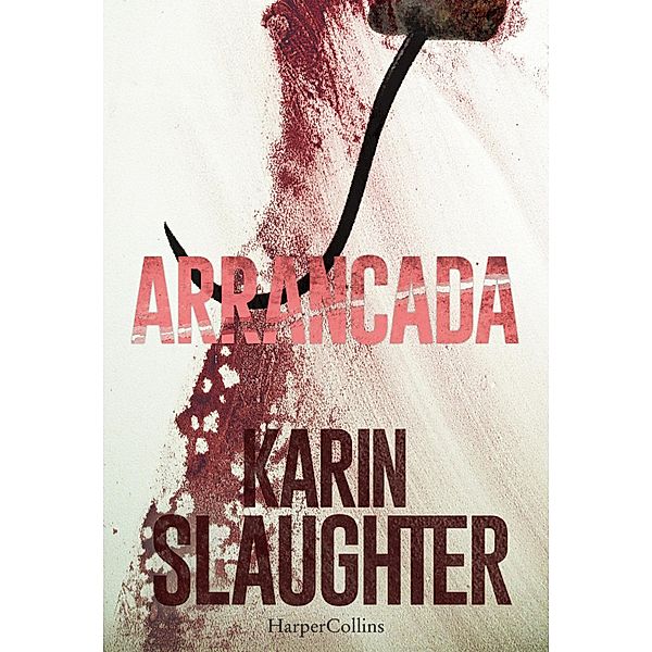 Arrancada / Suspense / Thriller Bd.203, Karin Slaughter