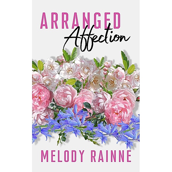 Arranged Affection, Melody Rainne